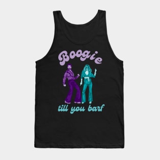 Boogie Till You Barf Tank Top